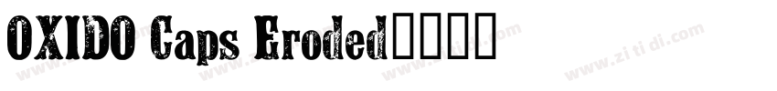 OXIDO Caps Eroded字体转换